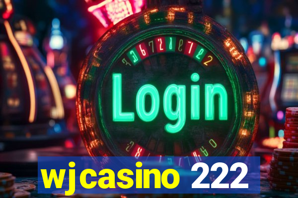wjcasino 222